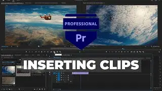 Adobe Premiere Pro: Inserting Clips
