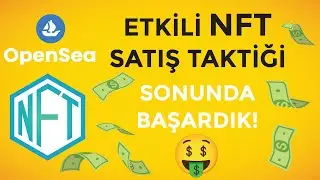 NFT nasıl satılır ? Daha önce duymadığınız pazarlama taktiği ve opensea hikayelerine düşmek.