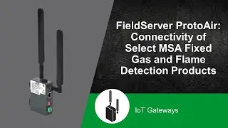 FieldServer ProtoAir: Connectivity of Select MSA Fixed Gas and Flame Detection Products