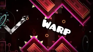 Warp 100% by Lixars [Demon] | Geometry Dash