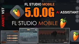 NEW UPDATE🔥 FL STUDIO MOBILE 5.0.0G - FULL TO AI ASSISTANT 😎 FL STUDIO MOBILE NEW UPDATE🔥 ANIKET VST