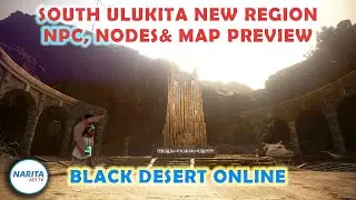 South Ulukita Region, NPC & Node Preview Part 1 (Exploring The Map) - Black Desert Online [BDO Info]