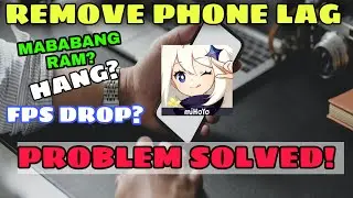 Gusto mo mawala LAG ng PHONE mo? Kaya GENSHIN IMPACT! | Paano maging smooth ang cellphone