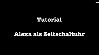 Alexa als Zeitschaltuhr