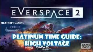 Everspace 2 // High Voltage: Platinum Time Guide
