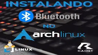 Instalando o Bluetooth no ArchLinux. #-7