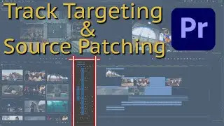 Track Targeting & Source Patching In Adobe Premiere Pro CC 2020