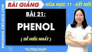 Chemistry 11 Lesson 21: Phenol | Connecting knowledge (EASIEST TO UNDERSTAND)
