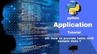 20- python application (gui)  :  how to provide table with sample data ?