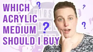 Which Acrylic Medium is the Best for YOU? | Buy The Right Acrylic Medium for Your Painting Project