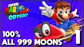 Super Mario Odyssey #1 [NS] -  Complete Gameplay 100% / All 999 Power Moons