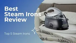 Best Steam Irons To Buy in 2023 || Top 5 Steam Generator Irons Review