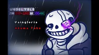 Undertale The Drawback of Power: Vaingloria [Akuma Take]