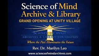 Science of Mind Archive Grand Opening at Unity Village | Rev. Dr. Marilyn Leo | New Thought History