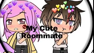 My Cute Roommate (Part 1)