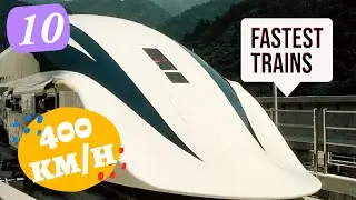 Top 10 Fastest High Speed Trains in the World