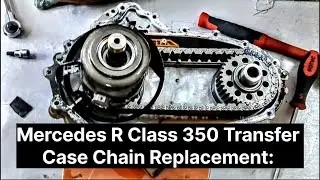Mercedes R Class 350 Transfer Case Chain Replacement: A Complex Task