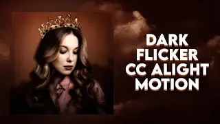 DARK FLICKER CC || TRENDING CC FREE PRESET XML LINK || ALIGHT MOTION