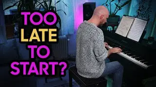 Am I too old to start making music?
