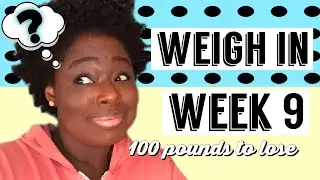 WEIGH IN | Week 9 | Portion Control Diet | 100 Pound Weight Loss Journey