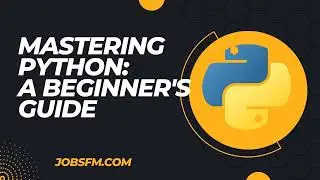 Mastering Python: A Beginner's Guide