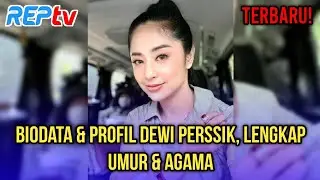 TERBARU! BIODATA DEWI PERSSIK, LENGKAP UMUR & AGAMA