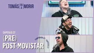 (Pre) Post Movistar | Tomás Va a Morir