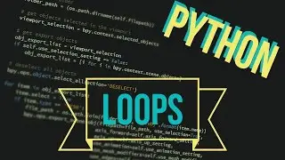 Python, Ep. 9: Loops