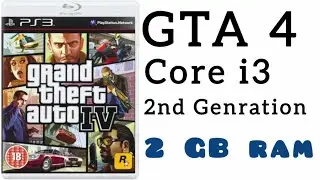 Core i3 2120 2 go ram gta 4 gameplay low settings