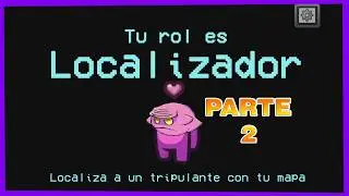 PROBANDO EL LOCALIZADOR EN AMONG US | ESPECIAL 1K