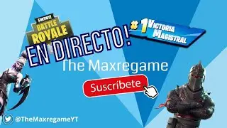 DIRECTO jugando Fortnite!! / The Maxregame