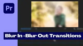 How to Start and end Video with Blur || Blur in & Blur Out transitions in Premiere Pro