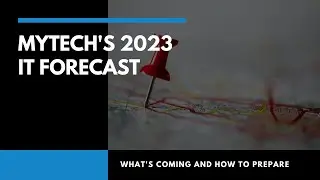 Mytech’s 2023 IT Forecast