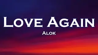 Alok - Love Again (Lyrics) feat. Alida