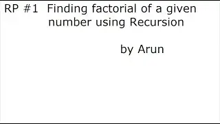 RP #1  How to find Factorial of a given number using Recursion