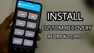 Custom Recovery for Redmi K20 Pro - Easiest Installion Guide