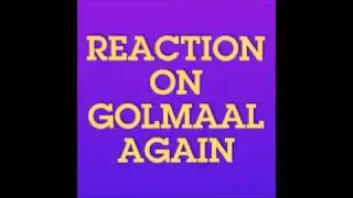Golmaal Again Reaction on Golmaal Again Bollywood Hindi comedy trailer