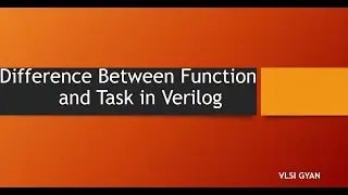 Function and Task in Verilog.Difference between the Function and Task