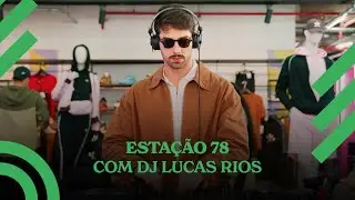 ESTAÇÃO 78 | DJ LUCAS RIOS | STUDIO 78