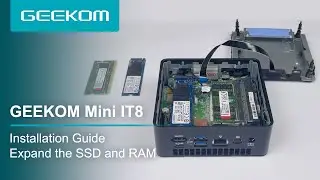How to Expand the SSD and RAM in GEEKOM Mini IT8