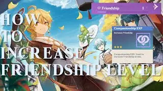 How to Increase friendship level guide - Genshin Impact