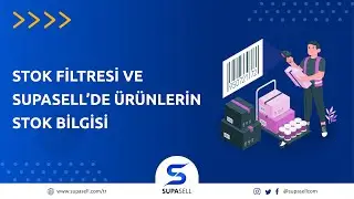 Supasell'de Stok Bilgisi ve Stok Filtresi