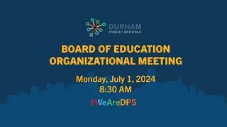 #DPSCommunity | DPS Board of Education Organizational Meeting | 7/1/24