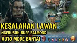KESALAHAN LAWAN TERLALU BERANI NGERUSUH BUFF BALMOND GUA AUTO MODE BANTAI#mobilelegends#viral#fyp