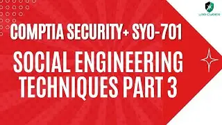Social Engineering Techniques Part 3 - CompTIA Security+ SY0-701 - 2.2