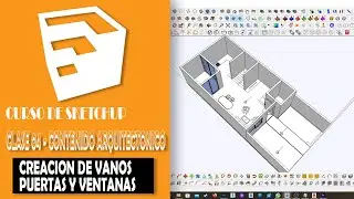 SKETCHUP 2021- Tutorial 4 - Creacion de vanos, puertas y ventanas
