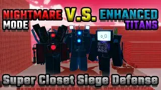 NIGHTMARE VS ENHANCED TITANS - Super Closet Siege Defense