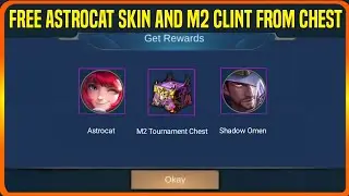 GET M2 TOURNAMENT CHEST WITH FREE ASTROCAT AND M2 CLINT SKIN 2021 | MOBILE LEGENDS BANG BANG