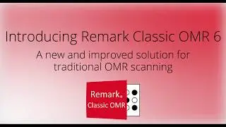 Introducing Remark Classic OMR Version 6