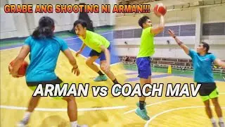 SHOOTING NI ARMAN  | COACH MAV vs ARMAN | INTENSE GAME | Grabe ang shooting ni Arman !! |